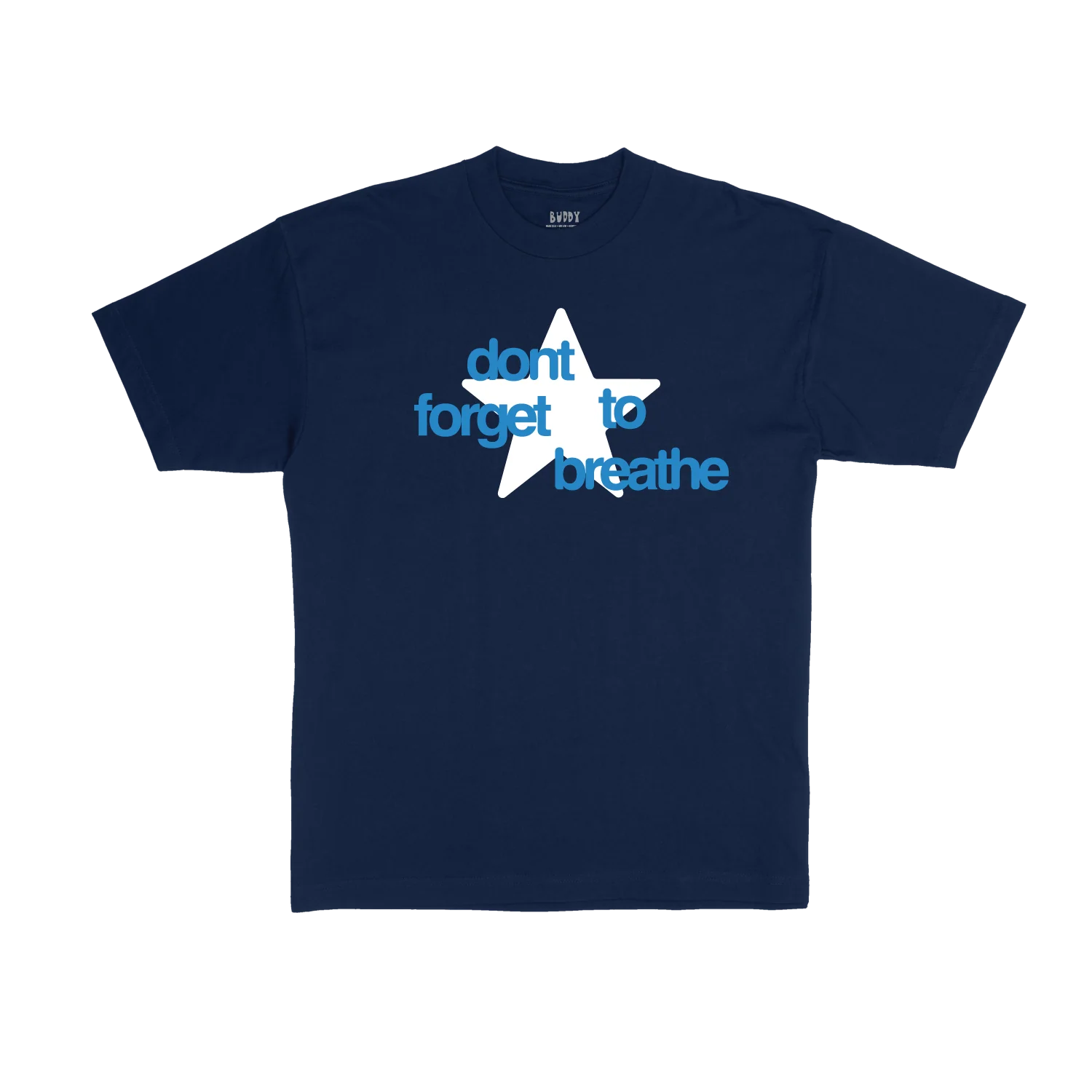 Buddy - Don't Forget to Breathe T-Shirt 3 Buddy - Don't Forget to Breathe T-Shirt